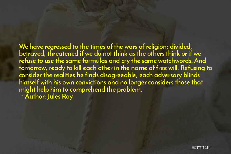 Think Free Quotes By Jules Roy
