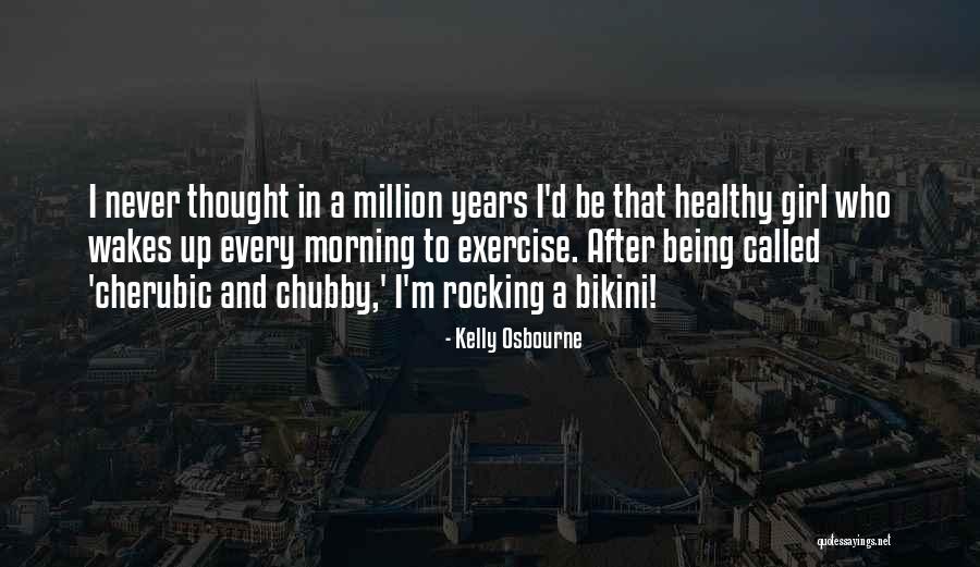 Think Girl In Bikini Quotes By Kelly Osbourne Think Girl In Bikini Quotes By Kelly Osbourne