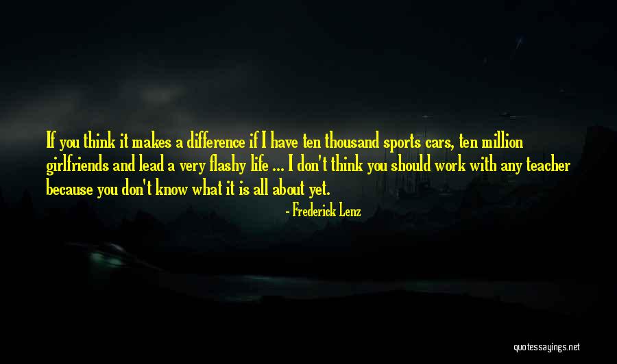 Think Girlfriend Quotes By Frederick Lenz Think Girlfriend Quotes By Frederick Lenz