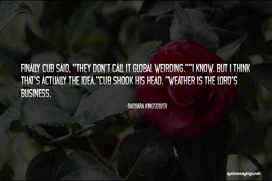 Think Global Quotes By Barbara Kingsolver Think Global Quotes By Barbara Kingsolver
