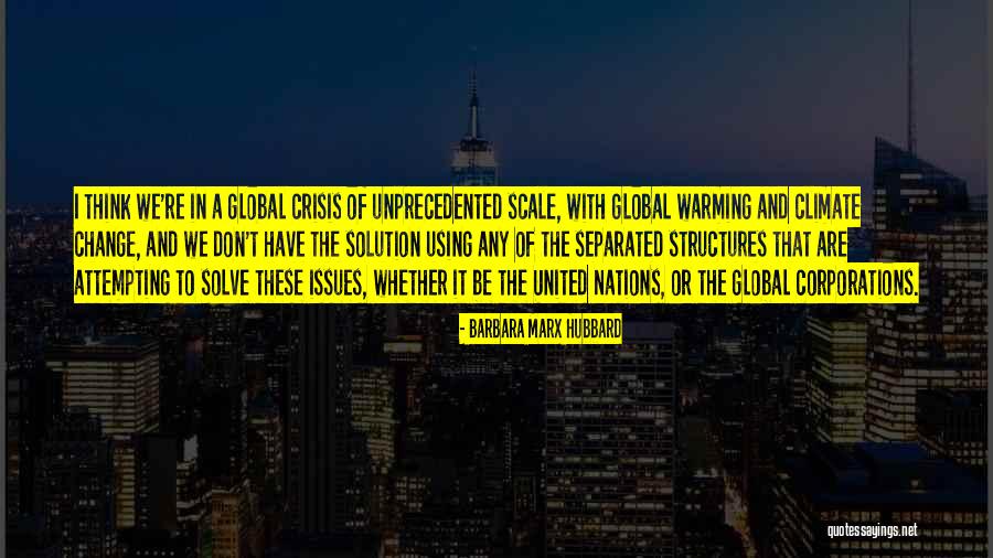 Think Global Quotes By Barbara Marx Hubbard Think Global Quotes By Barbara Marx Hubbard