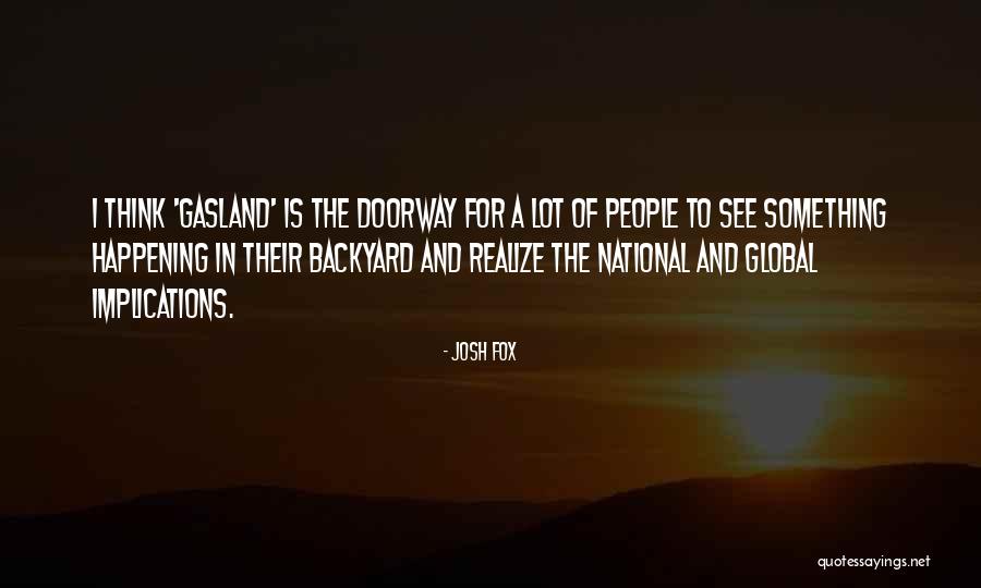 Think Global Quotes By Josh Fox Think Global Quotes By Josh Fox