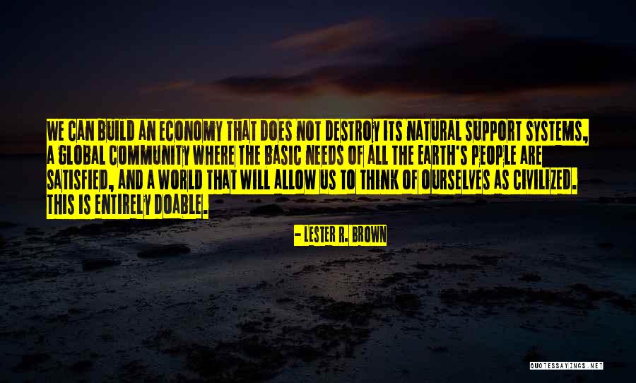 Think Global Quotes By Lester R. Brown Think Global Quotes By Lester R. Brown