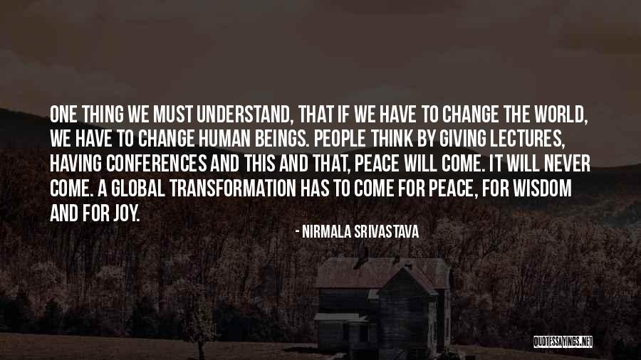 Think Global Quotes By Nirmala Srivastava Think Global Quotes By Nirmala Srivastava
