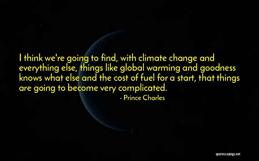 Think Global Quotes By Prince Charles Think Global Quotes By Prince Charles