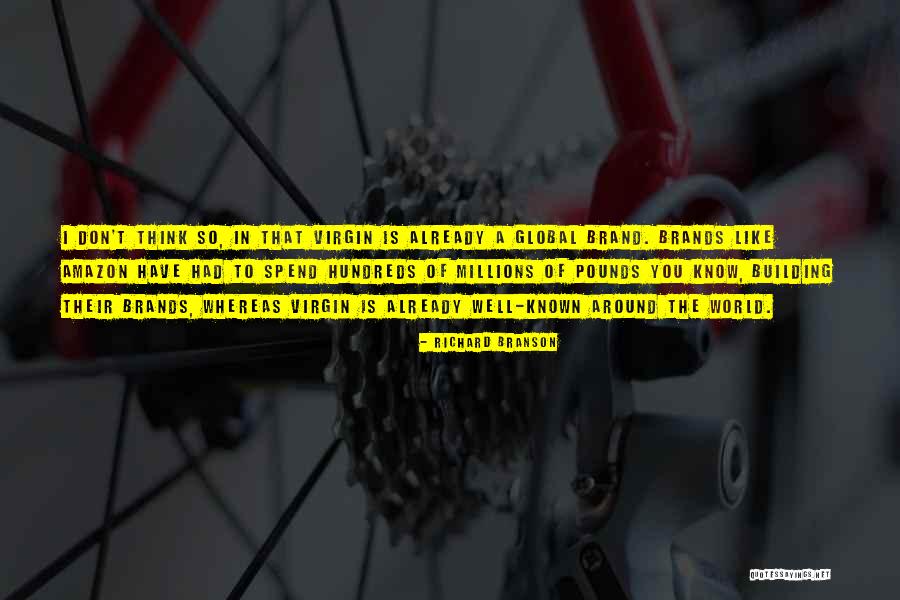 Think Global Quotes By Richard Branson Think Global Quotes By Richard Branson