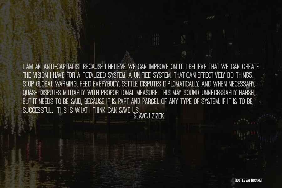 Think Global Quotes By Slavoj Zizek Think Global Quotes By Slavoj Zizek