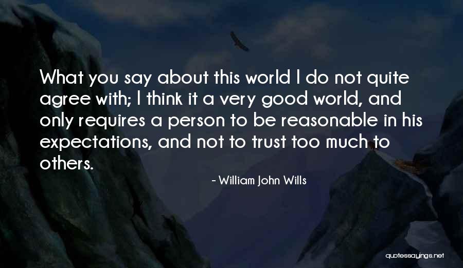 Think Good About Others Quotes By William John Wills