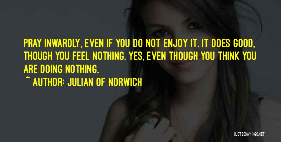 Think Good Feel Good Quotes By Julian Of Norwich
