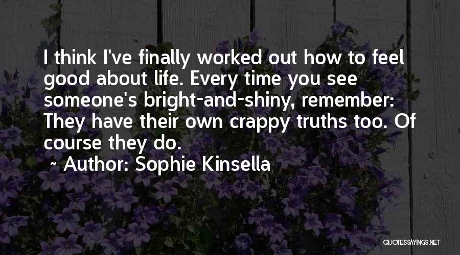 Think Good Feel Good Quotes By Sophie Kinsella