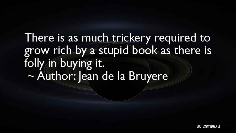 Think Grow Rich Quotes By Jean De La Bruyere