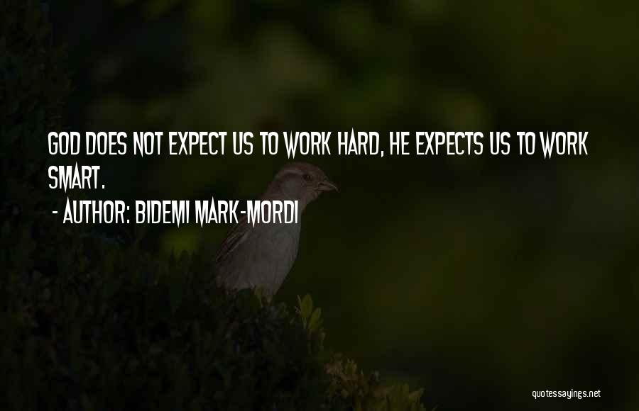 Think Hard Work Smart Quotes By Bidemi Mark-Mordi