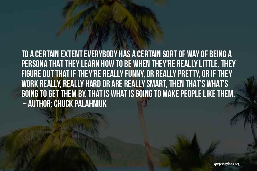 Think Hard Work Smart Quotes By Chuck Palahniuk