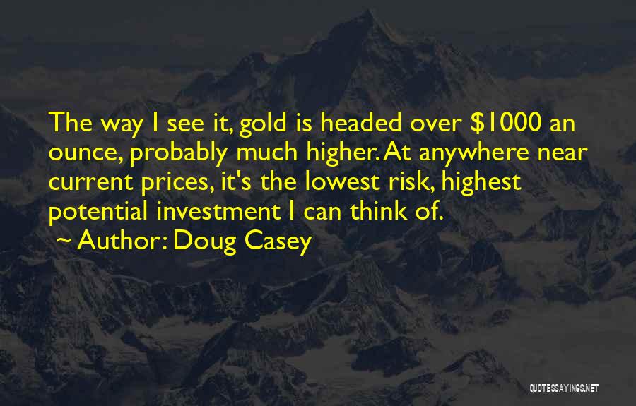 Think Higher Quotes By Doug Casey