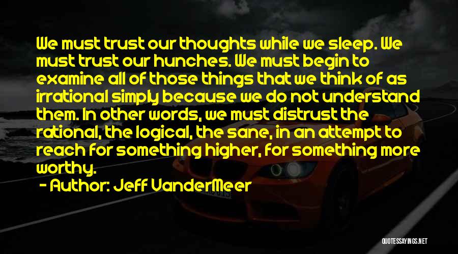 Think Higher Quotes By Jeff VanderMeer