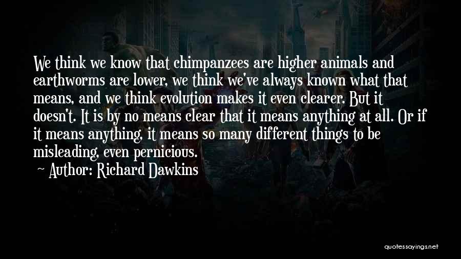 Think Higher Quotes By Richard Dawkins