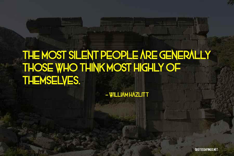 Think Highly Of Themselves Quotes By William Hazlitt