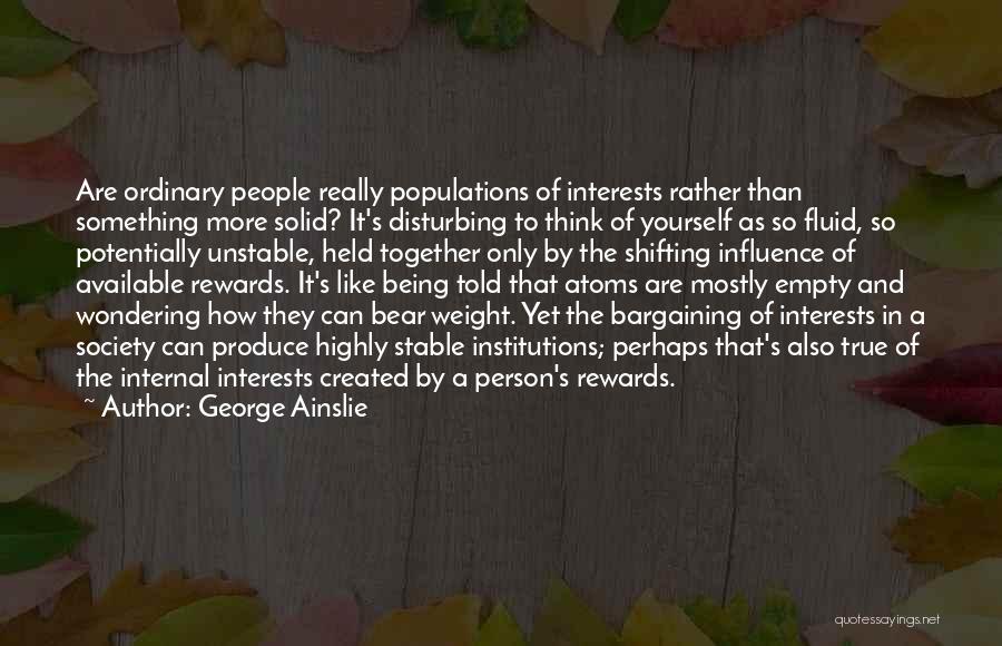 Think Highly Of Yourself Quotes By George Ainslie