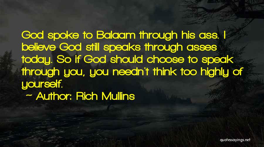 Think Highly Of Yourself Quotes By Rich Mullins