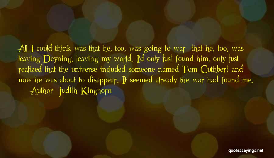 Think I Found Him Quotes By Judith Kinghorn