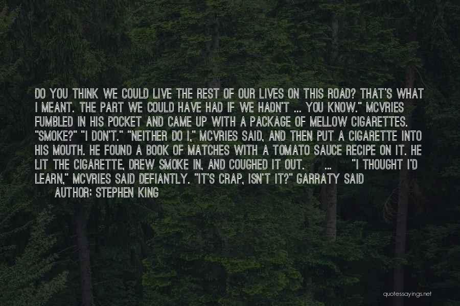 Think I Found Him Quotes By Stephen King