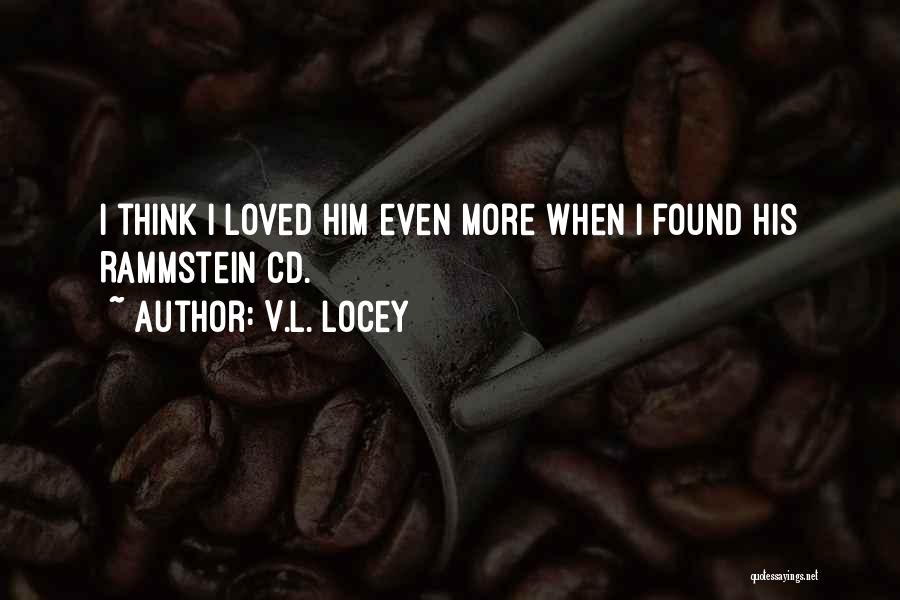 Think I Found Him Quotes By V.L. Locey