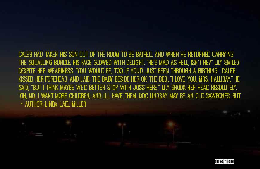 Think I Love Her Quotes By Linda Lael Miller