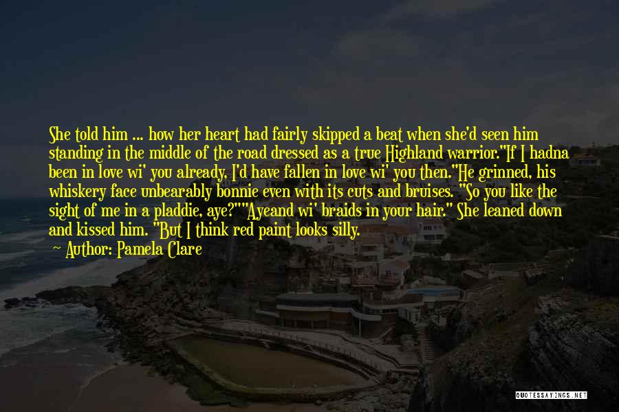 Think I Love Her Quotes By Pamela Clare