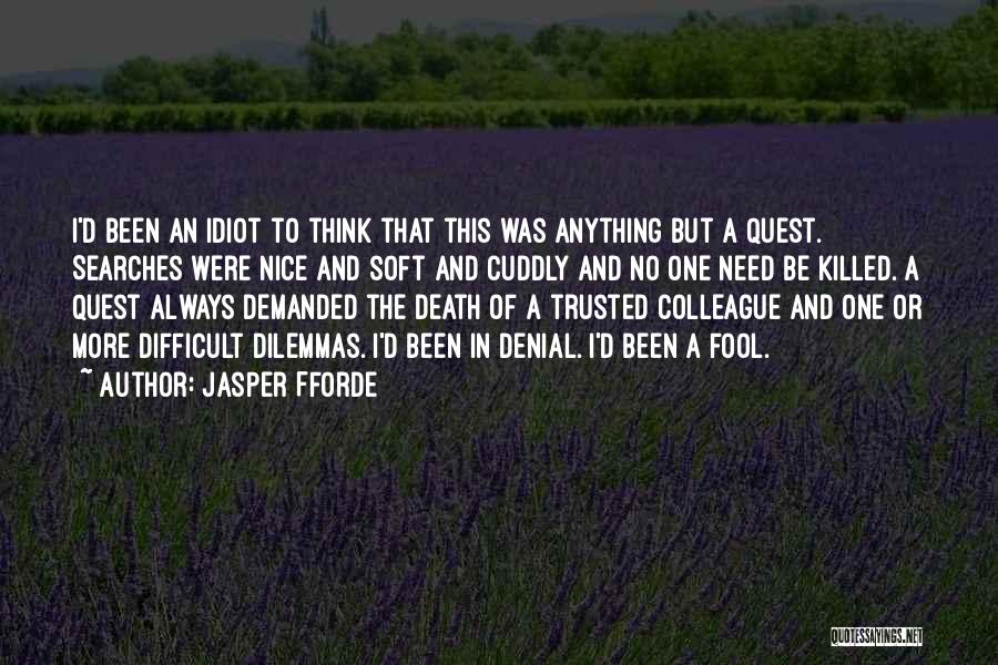 Think I'm A Fool Quotes By Jasper Fforde
