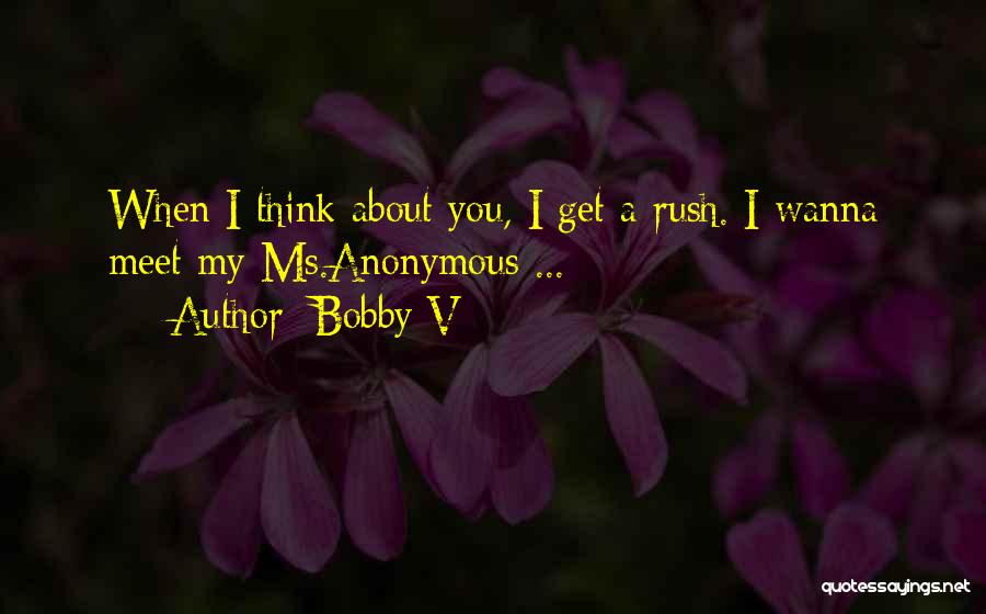 Think I'm Falling Love Quotes By Bobby V