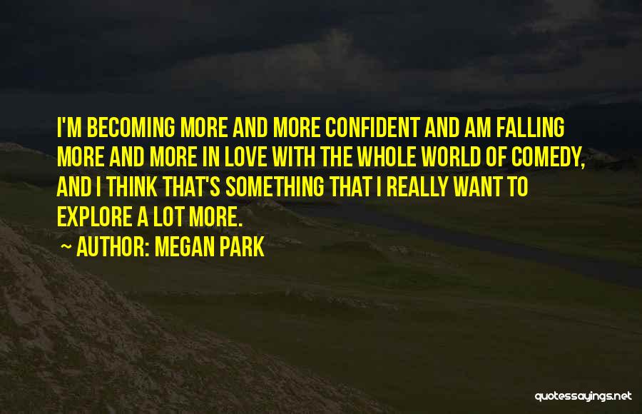 Think I'm Falling Love Quotes By Megan Park