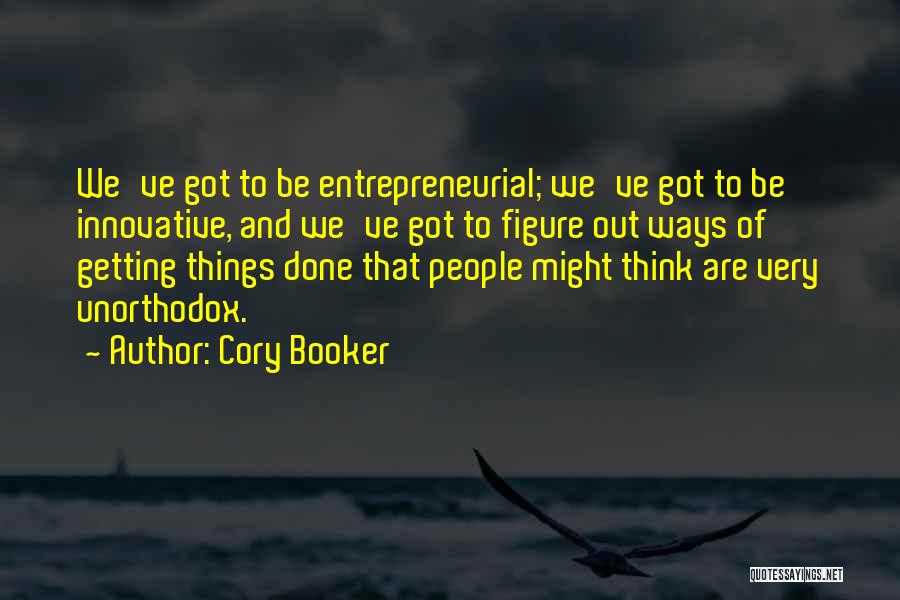 Think Innovative Quotes By Cory Booker