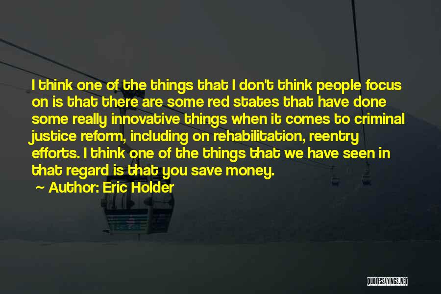 Think Innovative Quotes By Eric Holder