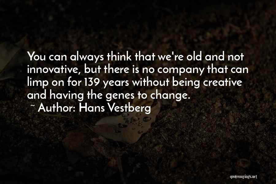 Think Innovative Quotes By Hans Vestberg