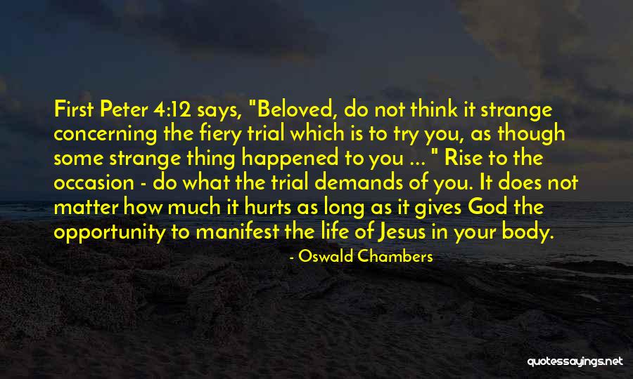 Think It Not Strange Quotes By Oswald Chambers Think It Not Strange Quotes By Oswald Chambers