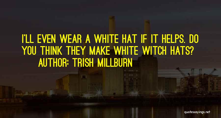 Think It Quotes By Trish Millburn