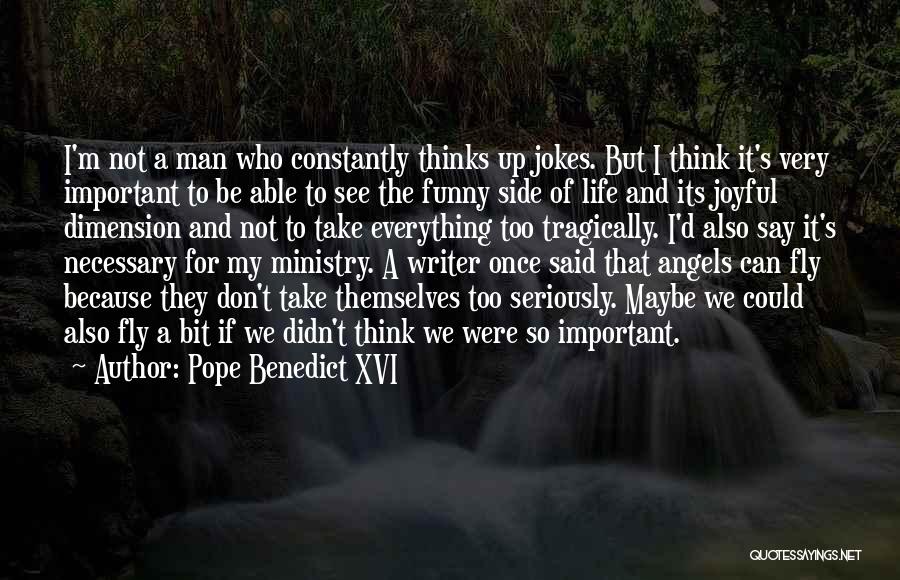 Think Its Funny Quotes By Pope Benedict XVI