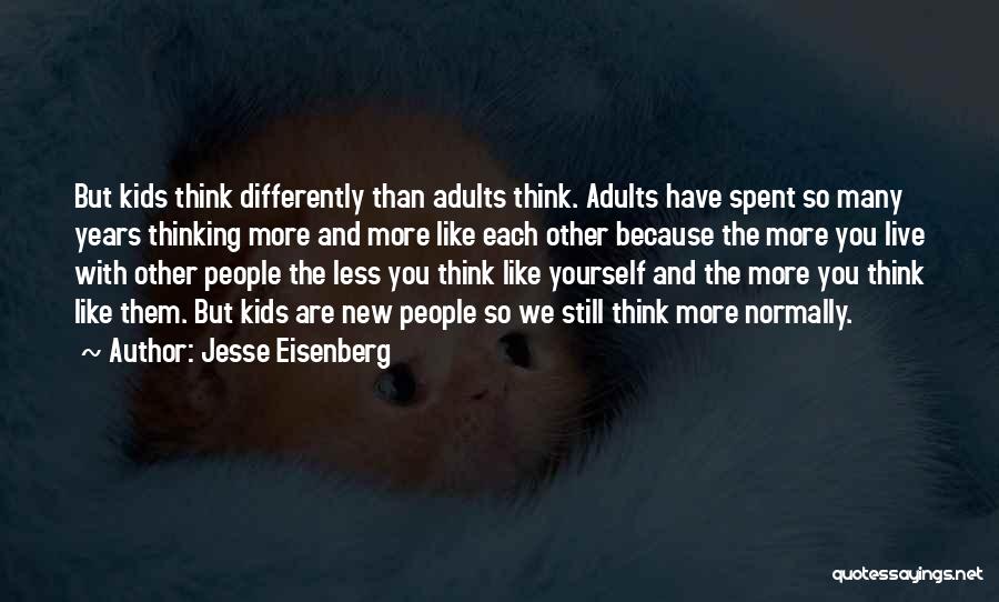 Think Less Live More Quotes By Jesse Eisenberg