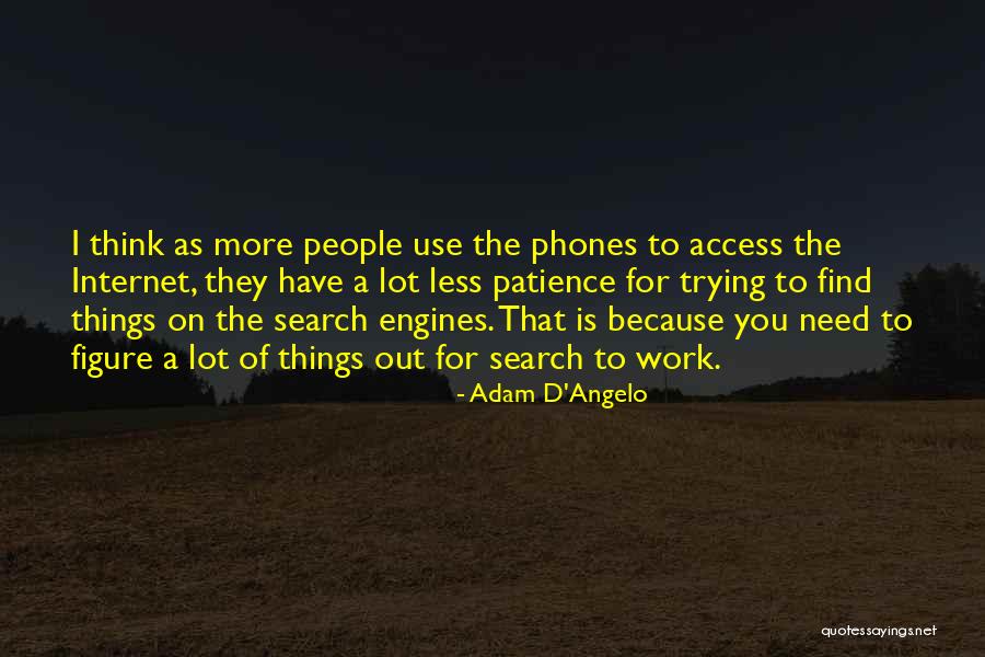 Think Less Quotes By Adam D'Angelo