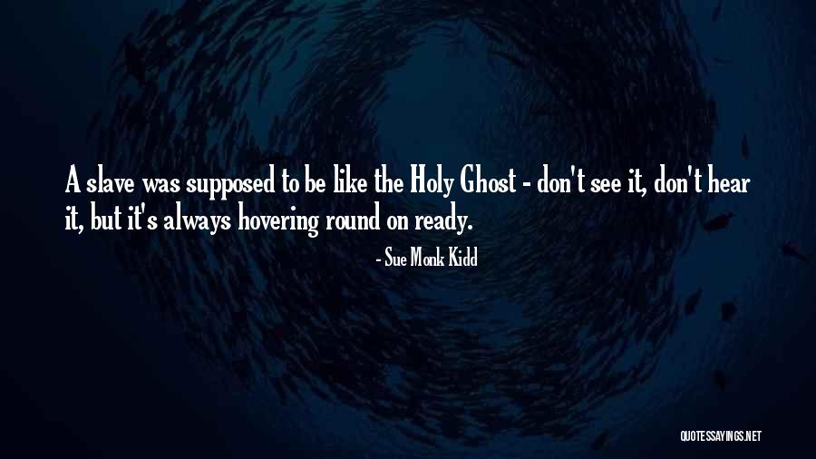 Think Like A Monk Quotes By Sue Monk Kidd Think Like A Monk Quotes By Sue Monk Kidd