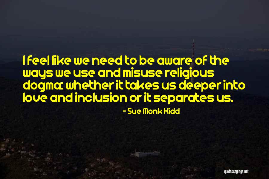 Think Like A Monk Quotes By Sue Monk Kidd Think Like A Monk Quotes By Sue Monk Kidd