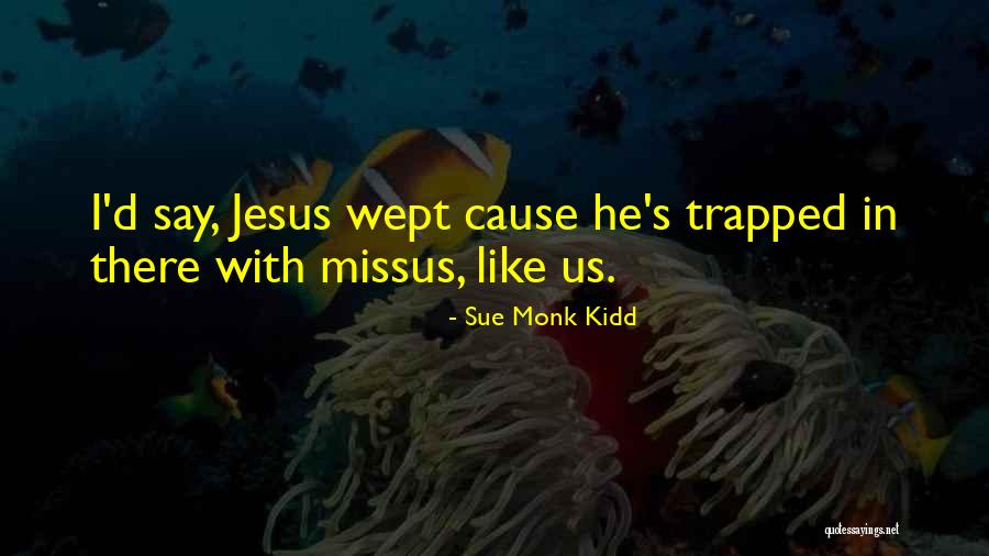 Think Like A Monk Quotes By Sue Monk Kidd Think Like A Monk Quotes By Sue Monk Kidd