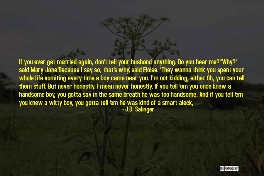 Think Maturely Quotes By J.D. Salinger Think Maturely Quotes By J.D. Salinger