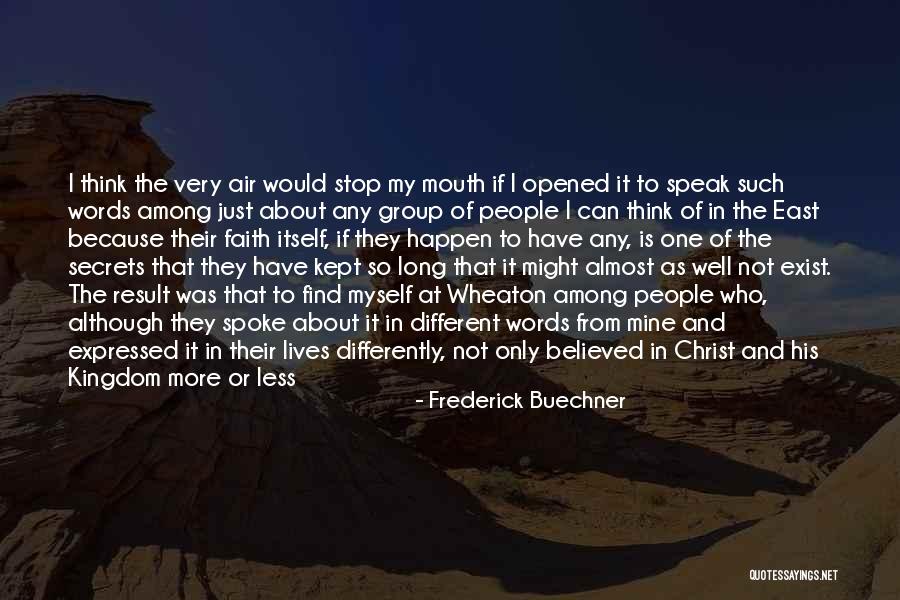 Think More Speak Less Quotes By Frederick Buechner Think More Speak Less Quotes By Frederick Buechner