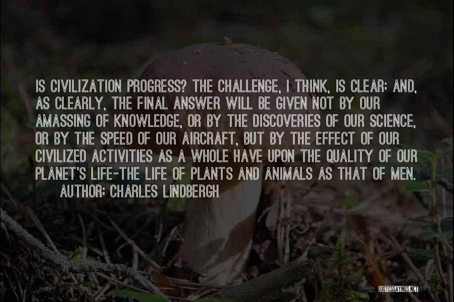 Think Of Life Quotes By Charles Lindbergh