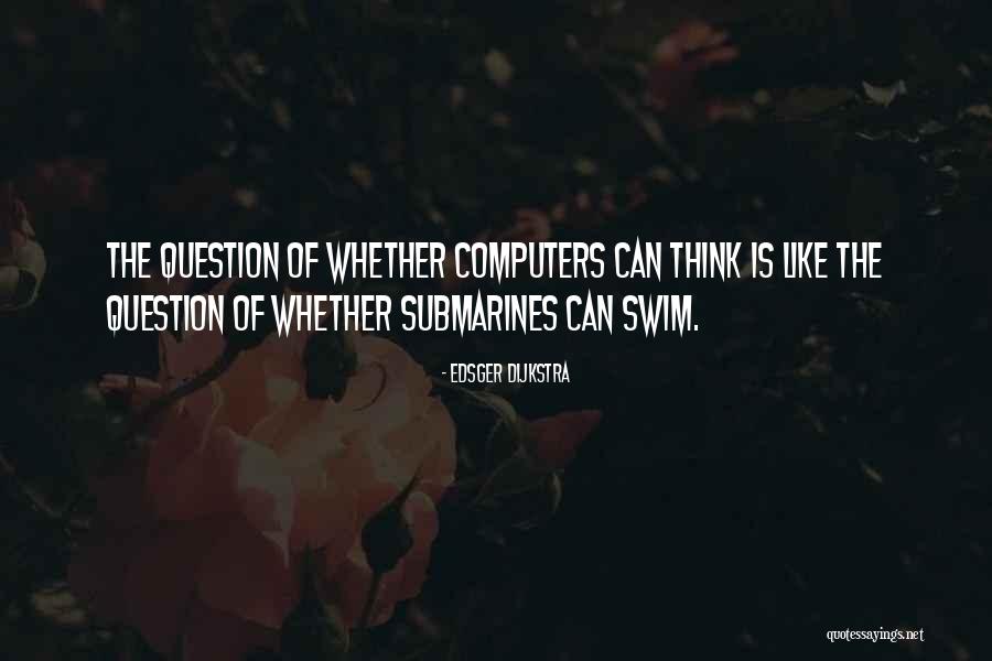 Think Of Swim Quotes By Edsger Dijkstra Think Of Swim Quotes By Edsger Dijkstra
