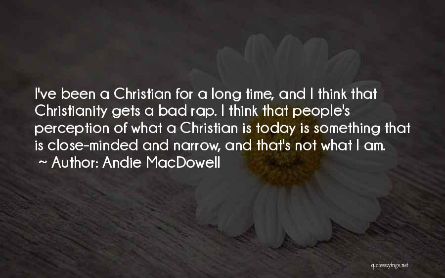 Think Of Today Quotes By Andie MacDowell