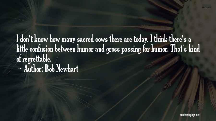 Think Of Today Quotes By Bob Newhart