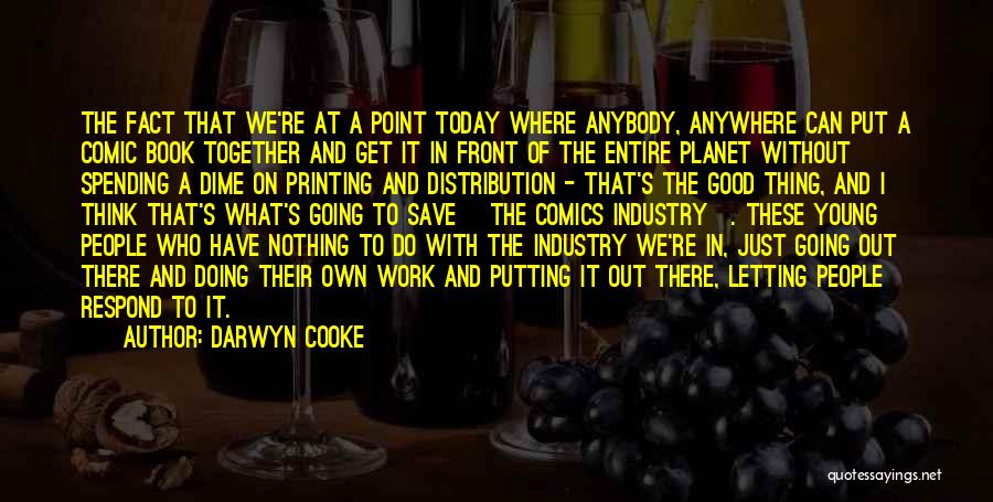 Think Of Today Quotes By Darwyn Cooke