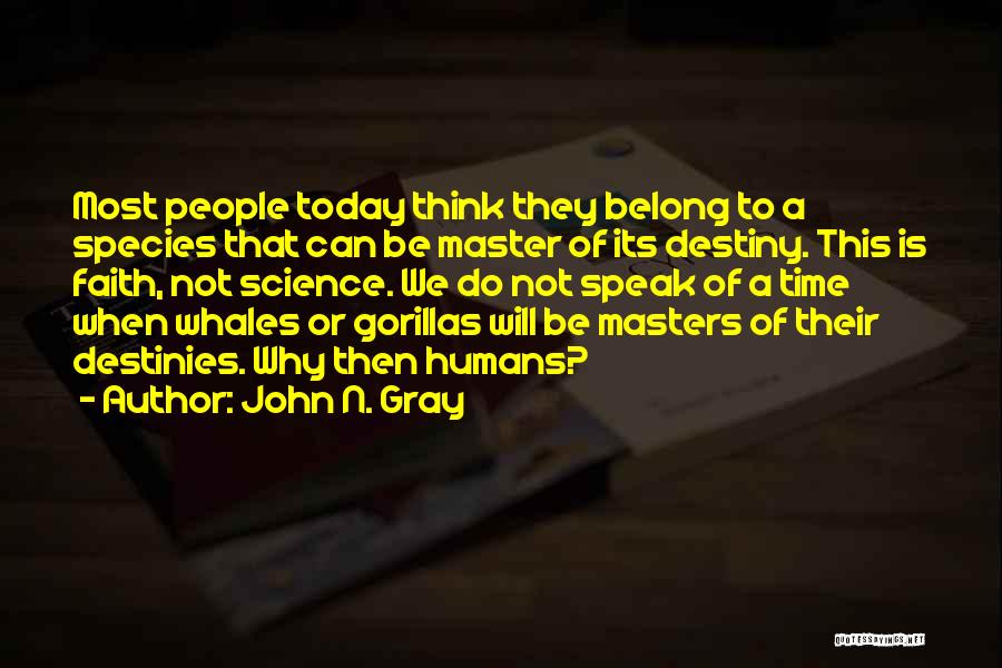 Think Of Today Quotes By John N. Gray